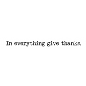 Good Life Nov 21 Collage_Word Strip-In Everything Give Thanks