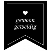 Dutch Black & White Labels- Gewoon Geweldig Flag