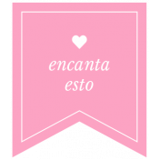 Good Life February 2022: Label Español- Encanta Esto (Pink & White Flag)