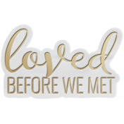 GL22 Mar Baby Wordart Loved Before We Met