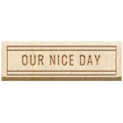 The Good Life: May 2022 Elements- Textured label 9 Our Nice Day
