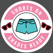 Good Life June 2022: Badge- Shorts On, Shades Ready