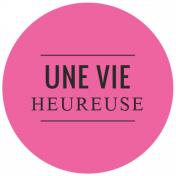 Good Life July 2022: Labels Français- Une Vie Heureuse
