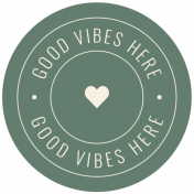 Good Life: August 2022 Stickers- Label: Good Vibes Here