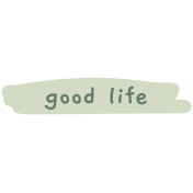 Good Life: August 2022 Stickers- Scribble Label: Good Life