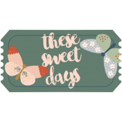 Good Life: August 2022 Stickers- Tag: These Sweet Days