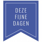 The Good Life: May & June 2023 Dutch Word Art- Label 16 Deze Fijne Dagen