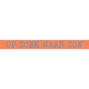 The Good LIfe: July & August 2023 Dutch Word Art- Label Strip, Op Zoek Naar Zon