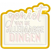 The Good LIfe: July & August 2023 Dutch Word Art- Plastic Geniet Van De Alledaagse Dingen