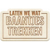 Water World Dutch Word Art: Wood- Laten We Wat Baantjes Trekken