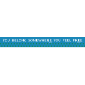 The Captain Label- You Belong Somewhere You Feel Free