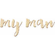 The Guys- Minikit- Word Art- My Man