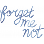 Mixed Media 5- Elements- Word Art- Forget Me Not