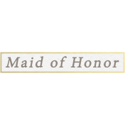 Our Special Day- Word Snippet- Maid of Honor