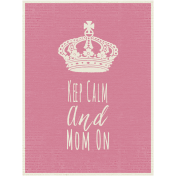 A Mother's Love- Journald Card- Keep Calm