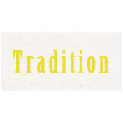 Memories & Traditions- Tradition Word Art