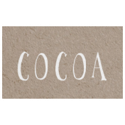 Snow & Snuggles- Cocoa Word Art