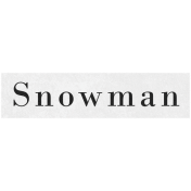 Snow & Snuggles- Snowman Word Art