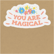 Toolbox Love Notes 1- You Are Magical 4x4"