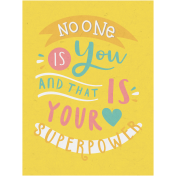 Toolbox Love Notes 2- No One Is You and That Is Your Superpower 3x4"