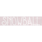 Winter Day Word Art- Snowball