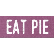 Harvest Pie Word Art- Eat Pie