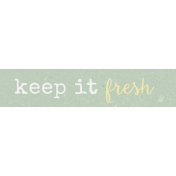 Fresh- Keep it Fresh Word Art