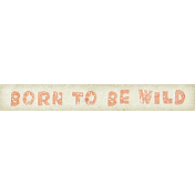 Into The Wild Born To Be Wild Word Art