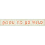 Into The Wild Born To Be Wild Word Art