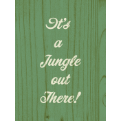 Into the Wild It's a Jungle out There Journal Card 3x4