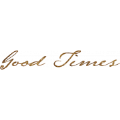 Copper Spice Good Times Ink Word Art