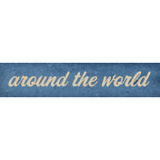 Around The World {In 80 Days} Around the World Word Art 01