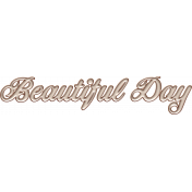 Shop 'Til You Drop Beautiful Day Word Art