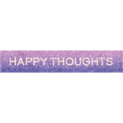 Sparkle & Shine Happy Thoughts Word Art