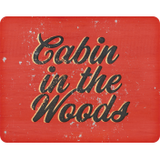 Camp Out: Lakeside Cabin Woods Sign