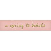A Spring To Behold- Behold Word Art