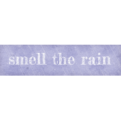 Rainy Days Word Art Smell the Rain