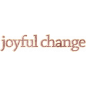 Plum Hill Joyful Change Word Art