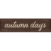Spring Fresh- Autumn Fresh Add-On Element Word Art Autumn Days