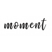 Enjoy Each Moment Word Art- moment