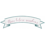 Rain Before Rainbows Banner