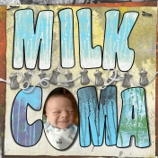 Milk Coma