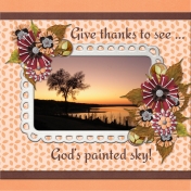 Give thanks to see... God's painted sky!