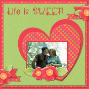 Life is Sweet...6scr