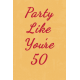 Over the Hill: 40 and 50- Party Like You&#039;re 50! Journal Card