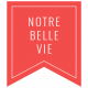 Good Life February 2022: Label Français- Notre Belle Vie