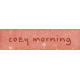 Cozy Mornings Word Art Cozy Morning 2