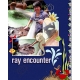 ray encounter